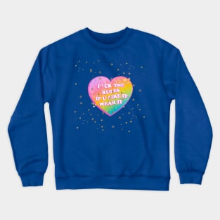 if you like it wear it Crewneck Sweatshirt